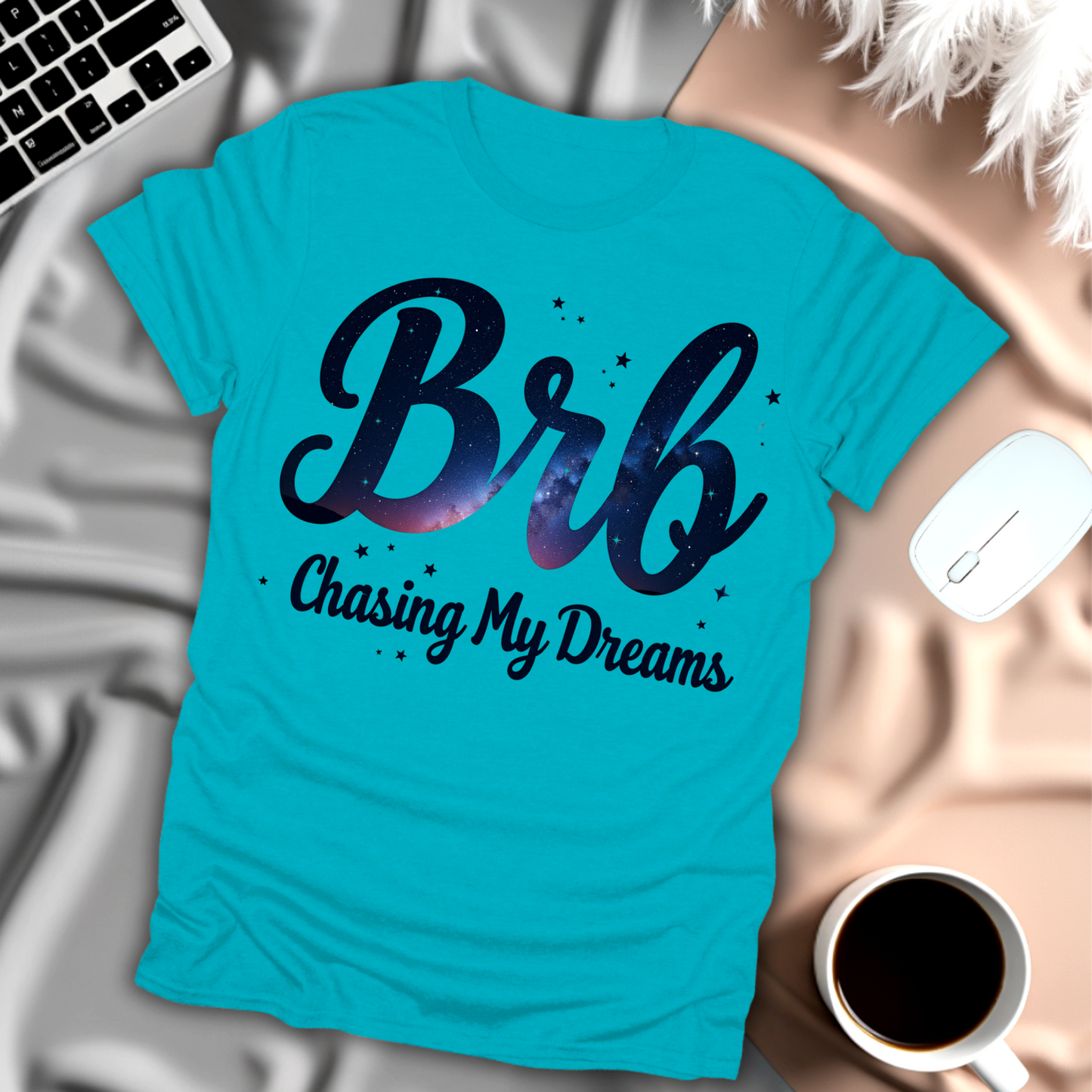 BRB Chasing My Dreams T-Shirt