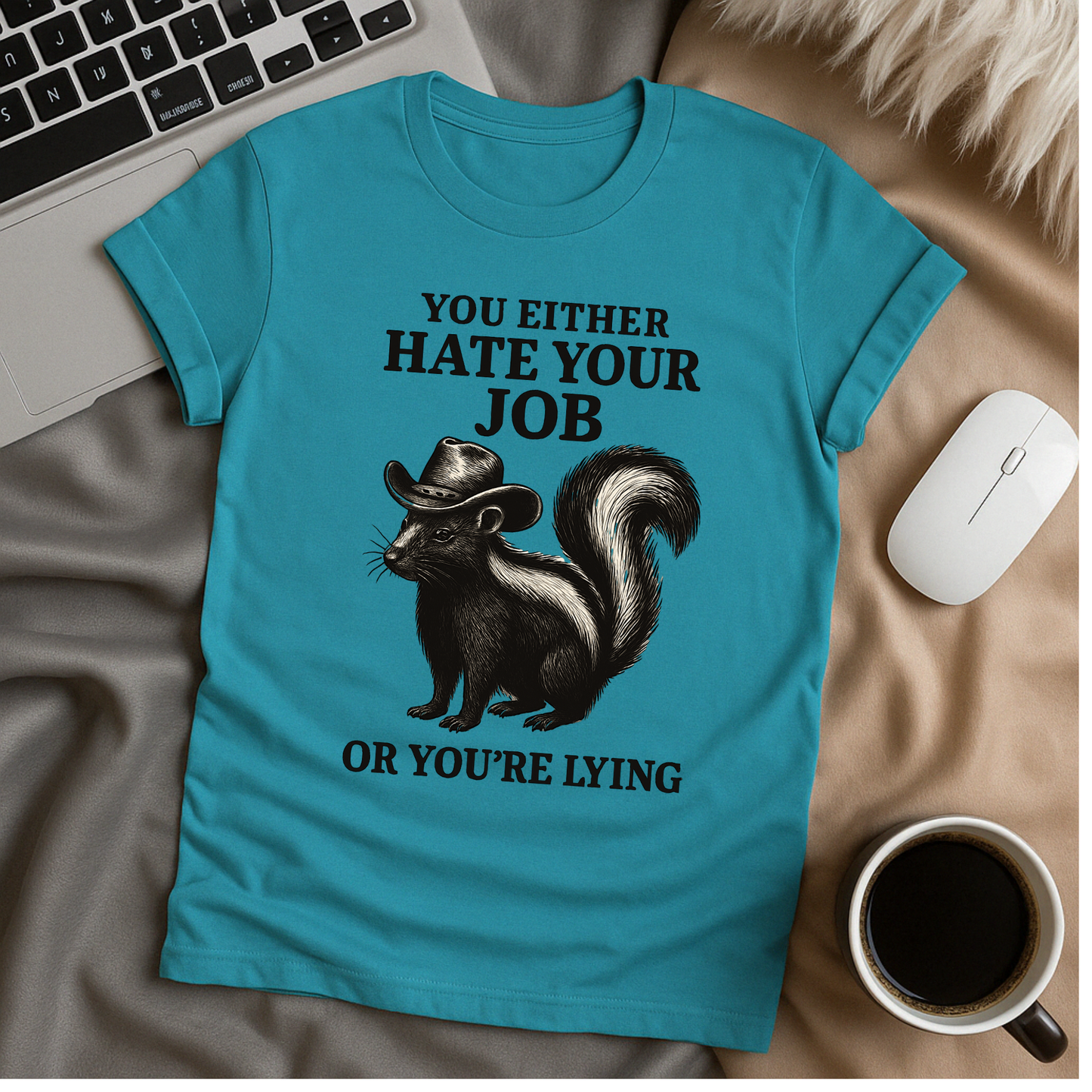 Or You're Lying T-Shirt