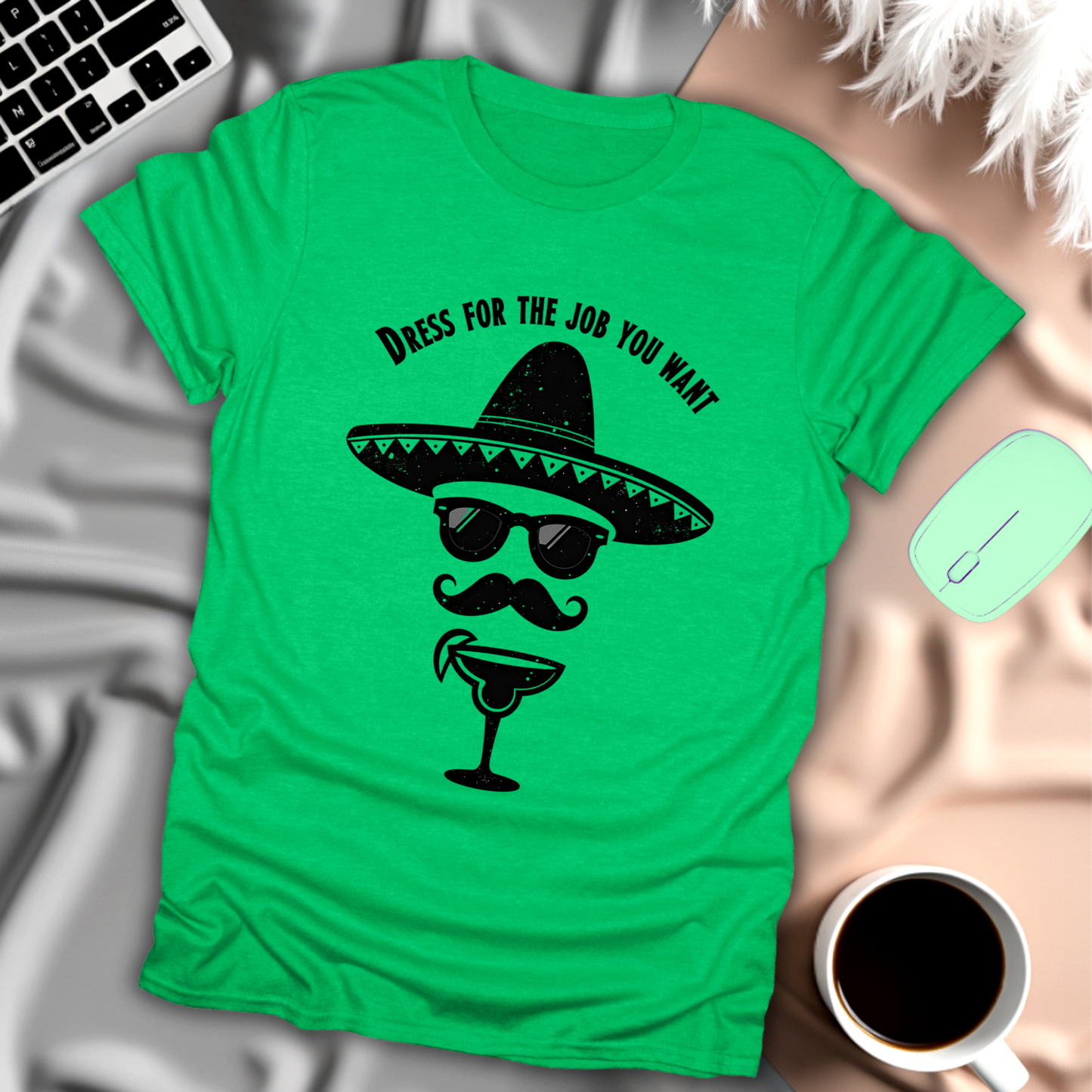 Dress For The Job You Want T-Shirt