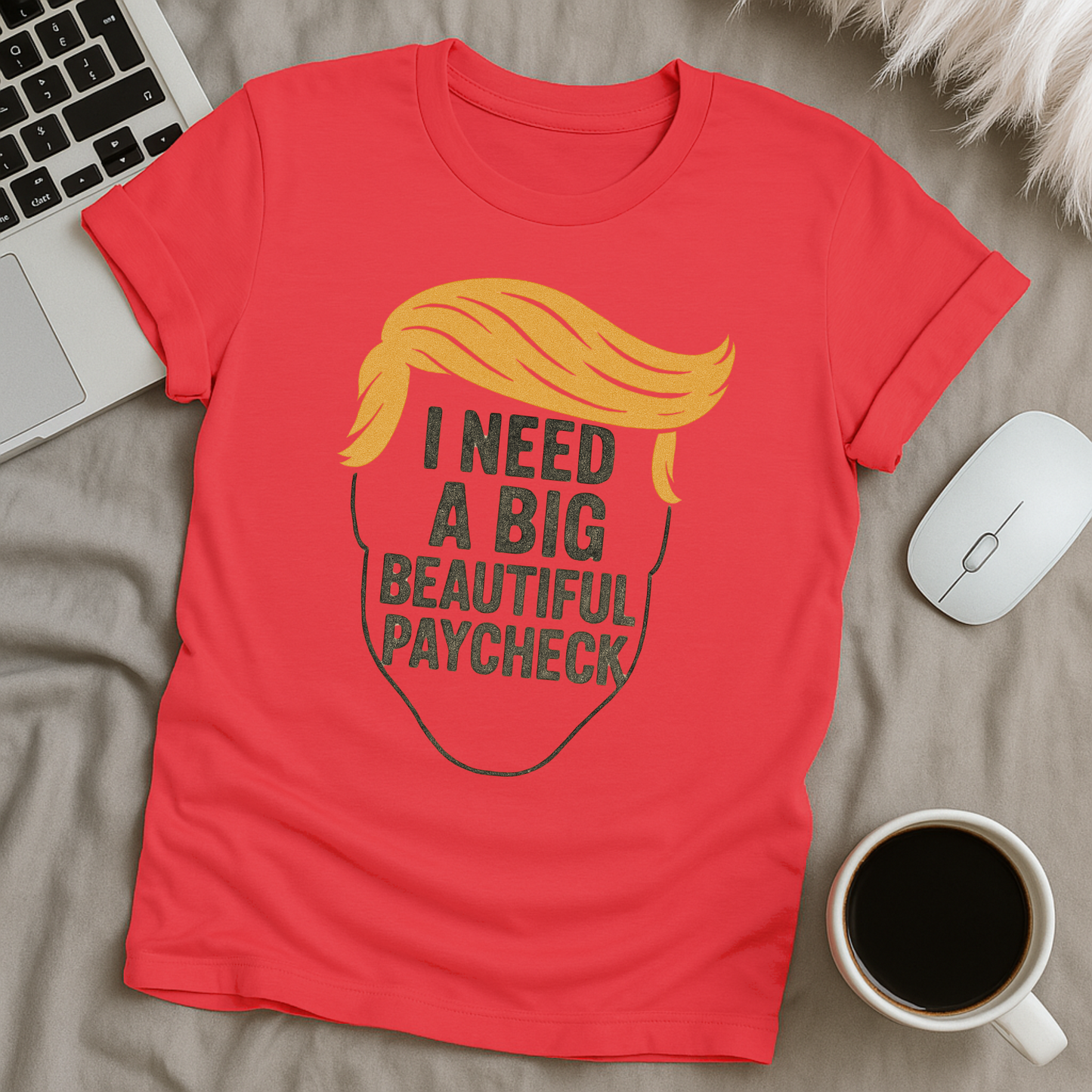 Big Beautiful Paycheck T-Shirt