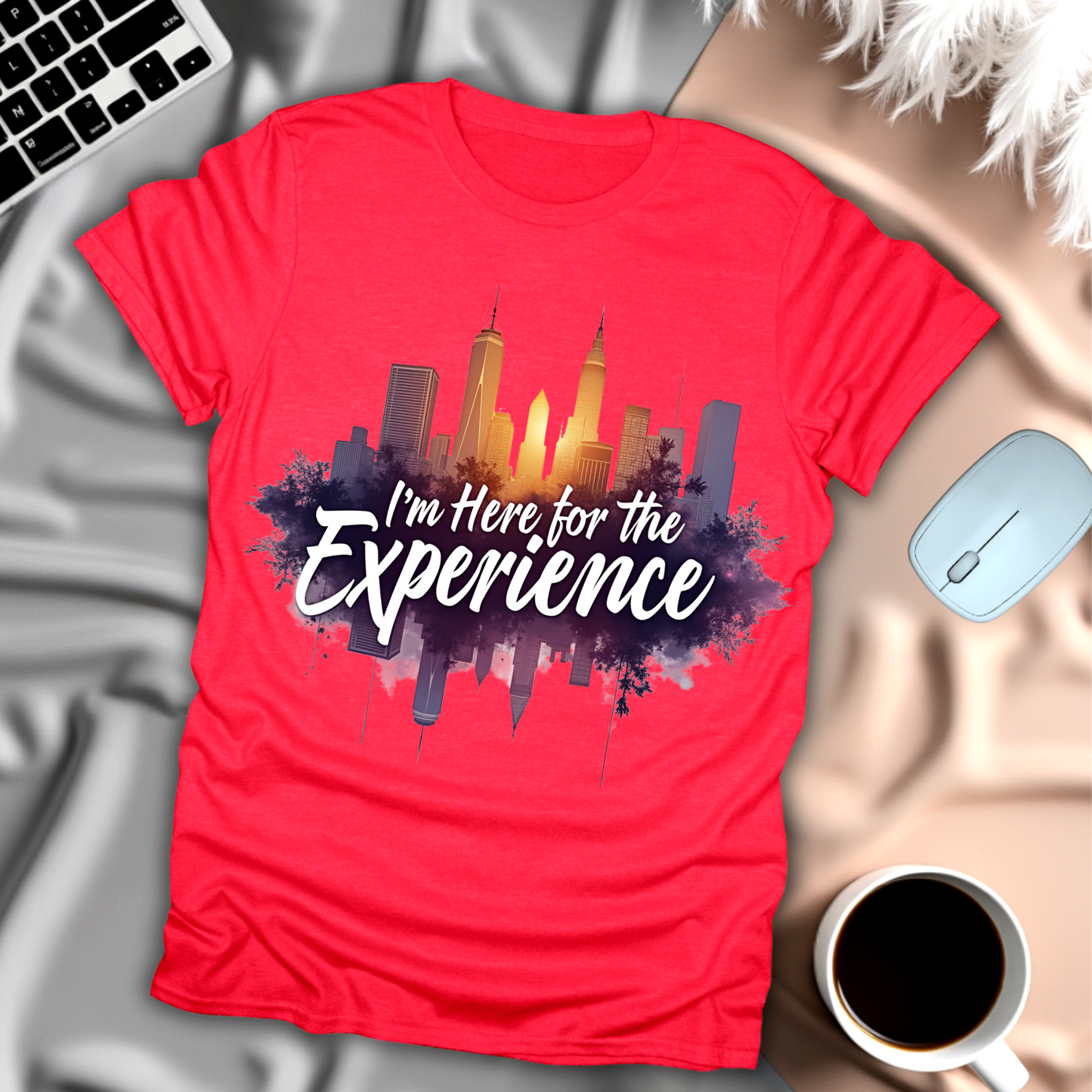 I'm Here For The Experience T-Shirt