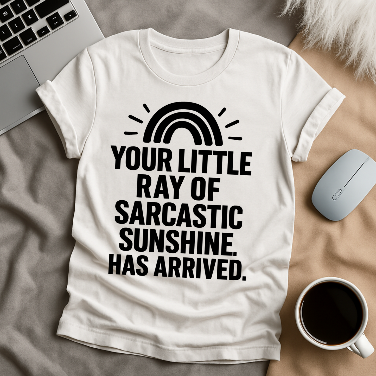 Sunshine has arrived T-Shirt
