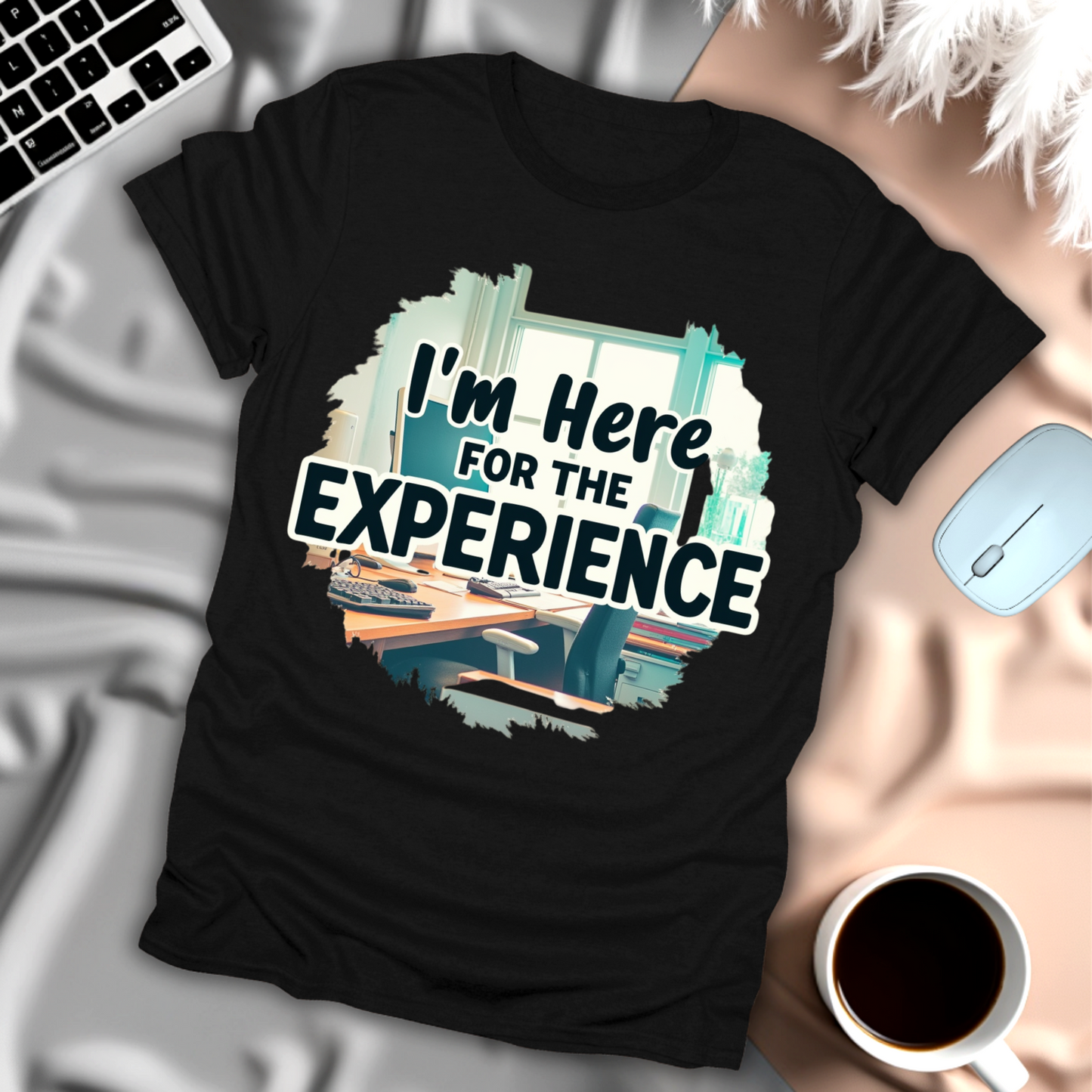Im Here for the Experience T-Shirt