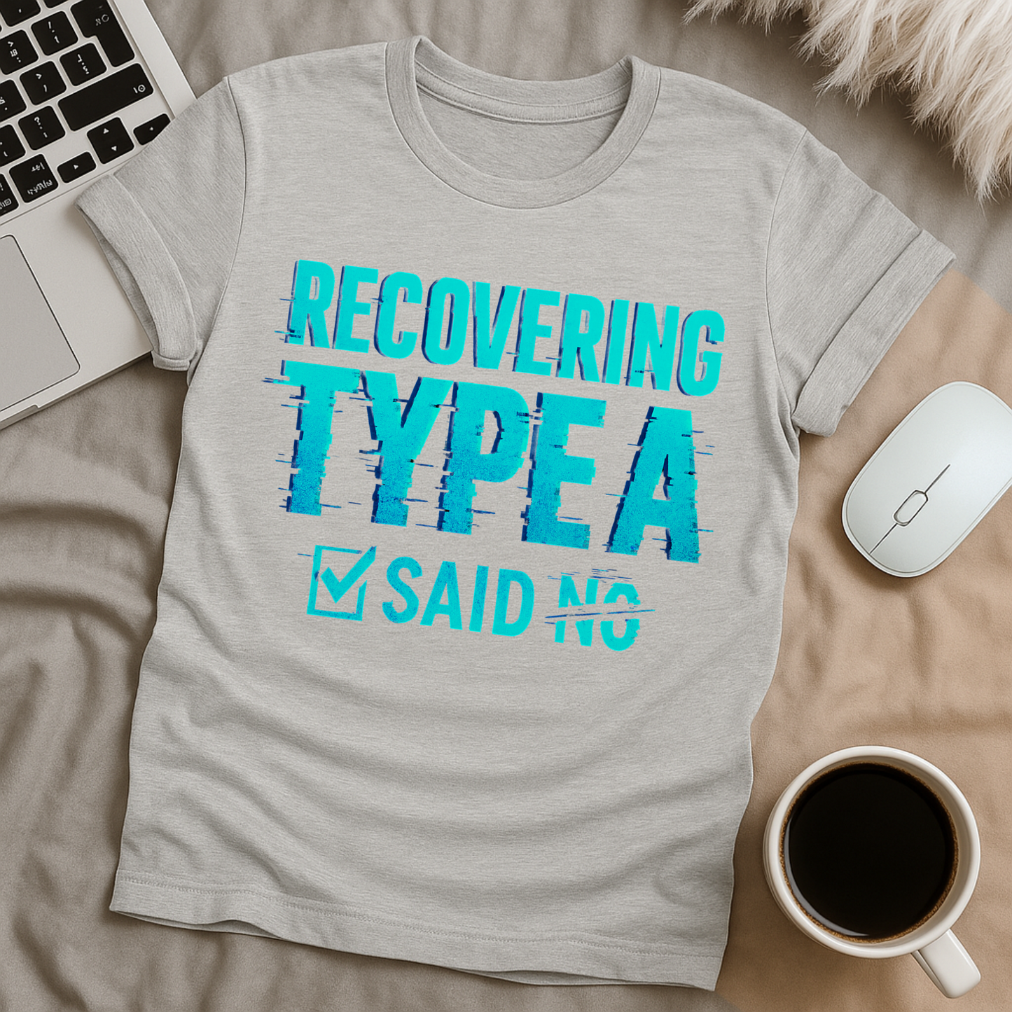 Recovering Type A T-Shirt