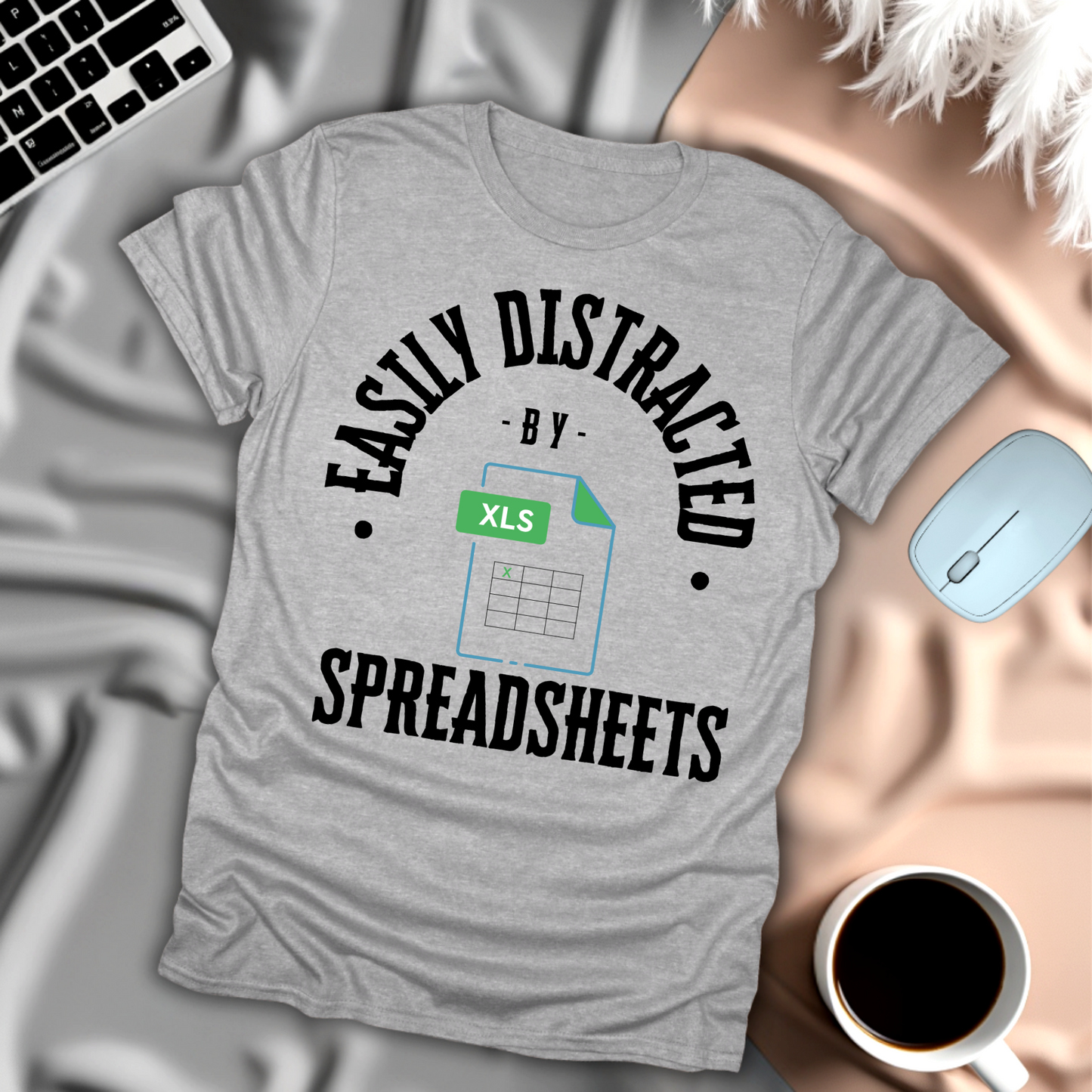 Easily Distracted By Spreadsheets T-Shirt