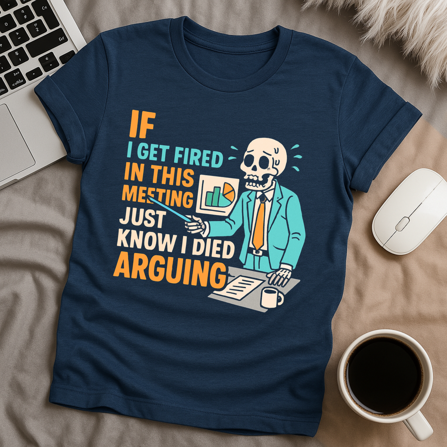 If I get fired T-Shirt