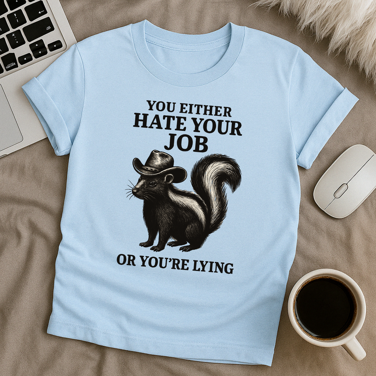 Or You're Lying T-Shirt