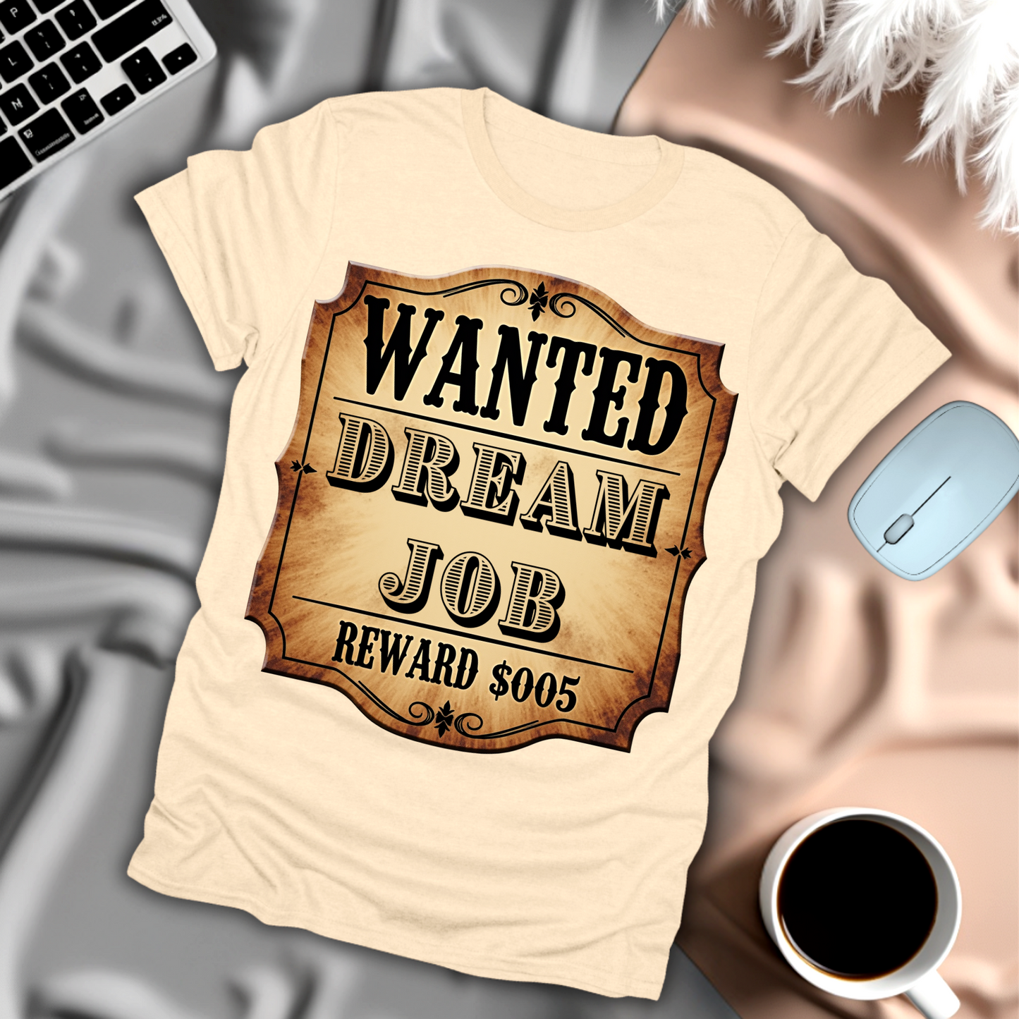 Wanted Dream Job T-Shirt