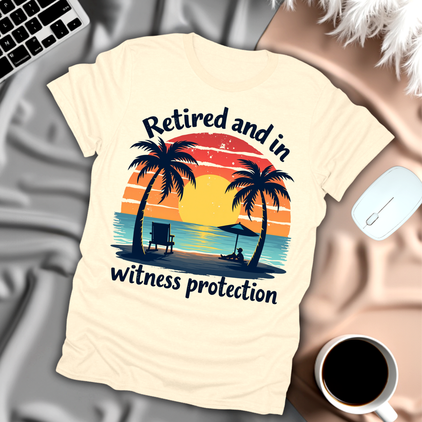 Retired and In Witness Protection T-Shirt