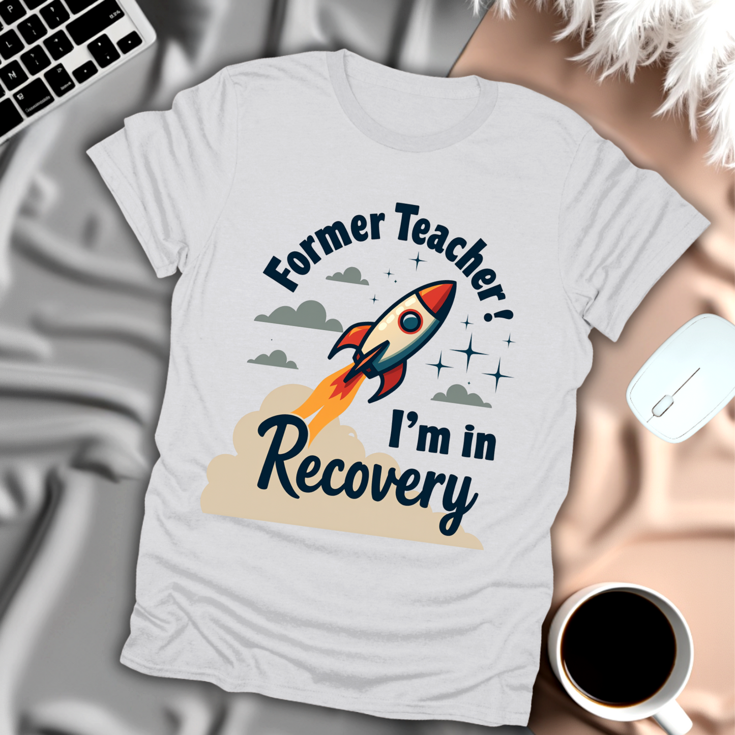 Former Teacher I'm in Recovery T-Shirt