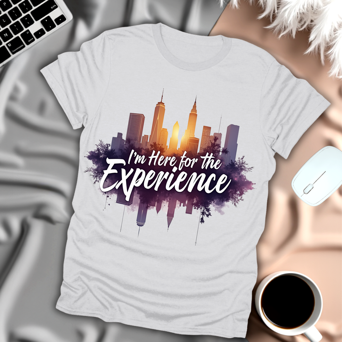 I'm Here For The Experience T-Shirt