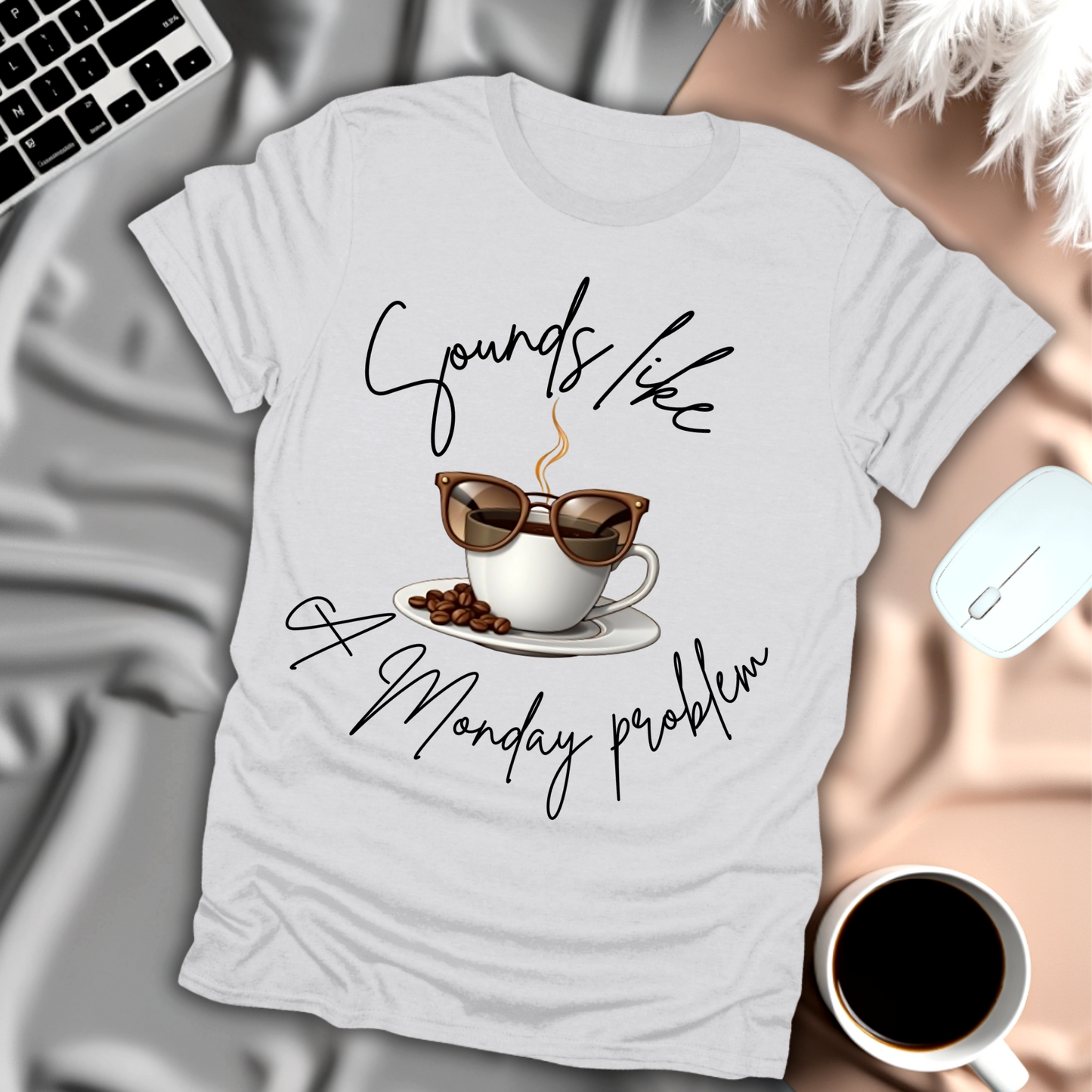 Sounds like a Monday Problem T-Shirt