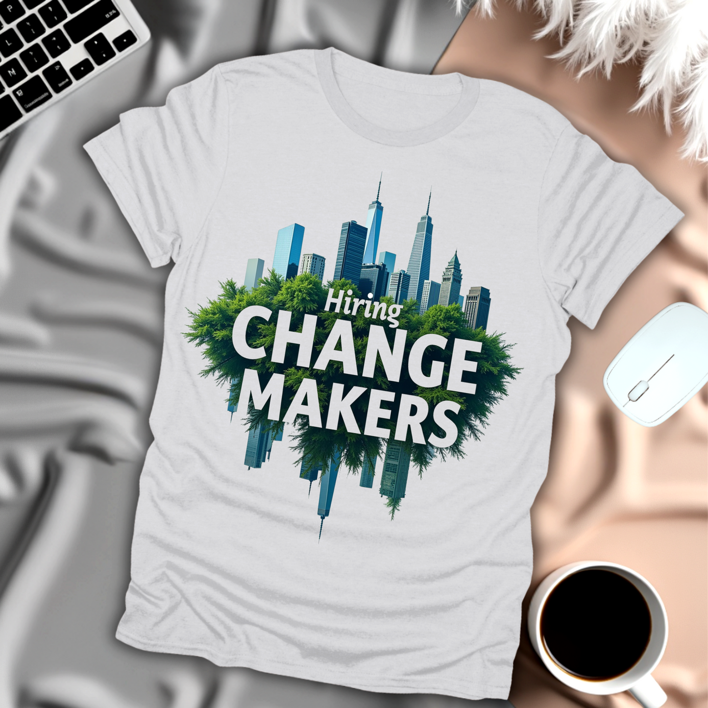 Now Hiring Change Makers T-Shirt