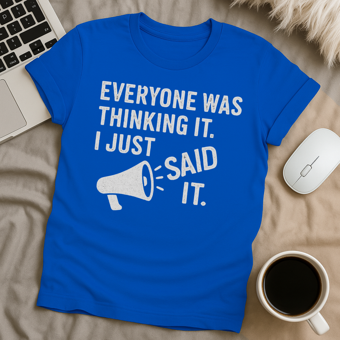 I just said it T-Shirt