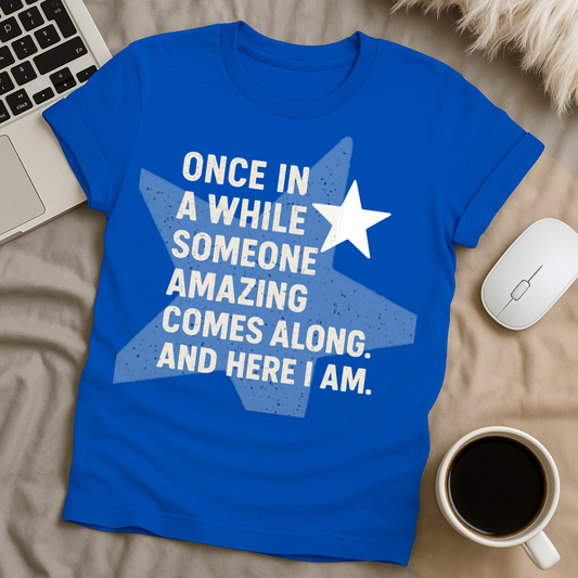 Here I am T-Shirt