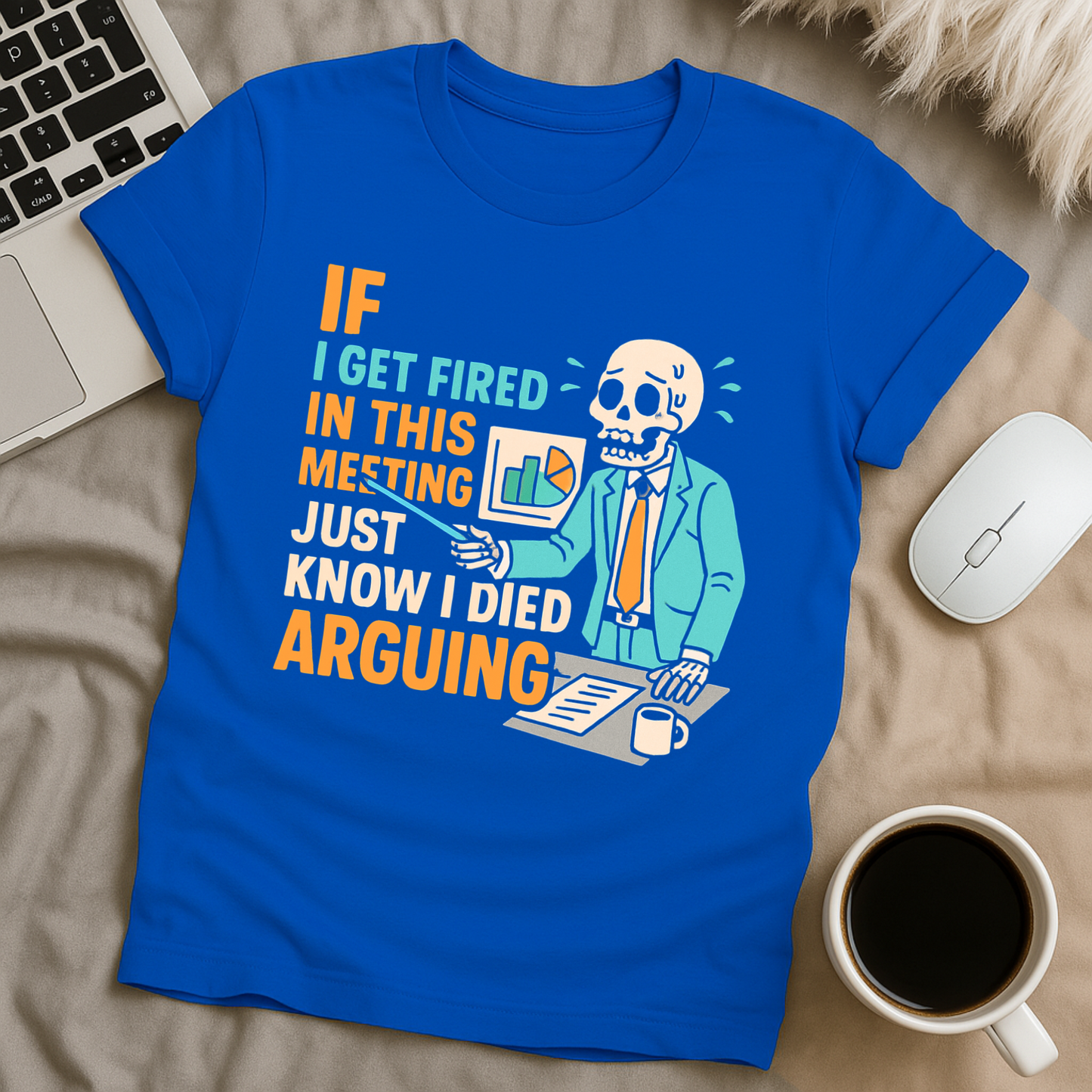 If I get fired T-Shirt