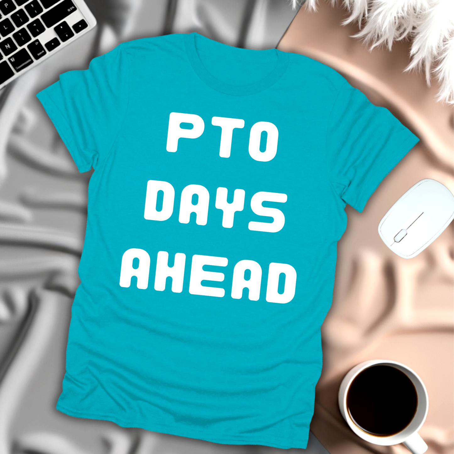 PTO Days Ahead T-Shirt
