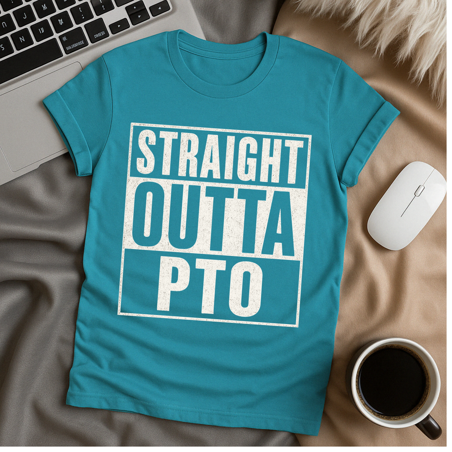 Straight Outta PTO T-Shirt