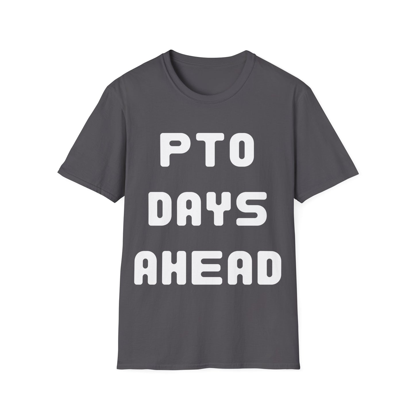 PTO Days Ahead T-Shirt
