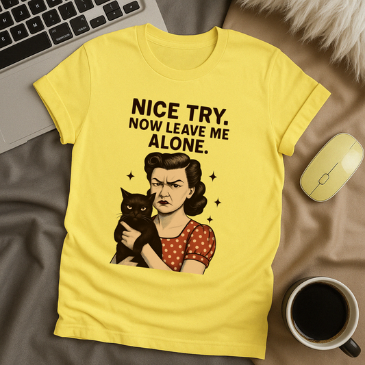 Nice Try T-Shirt