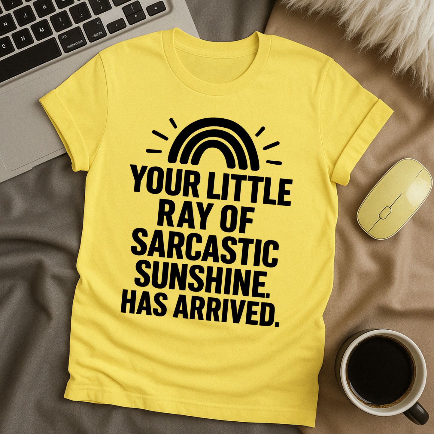 Sunshine has arrived T-Shirt