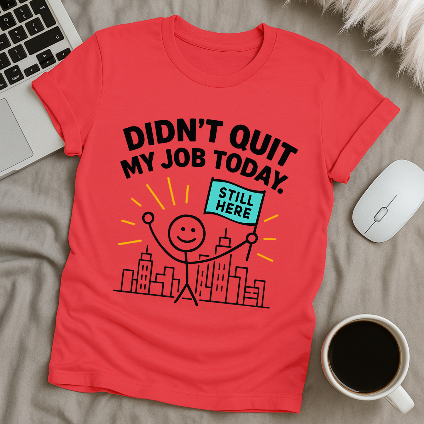 Didn't Quit T-Shirt
