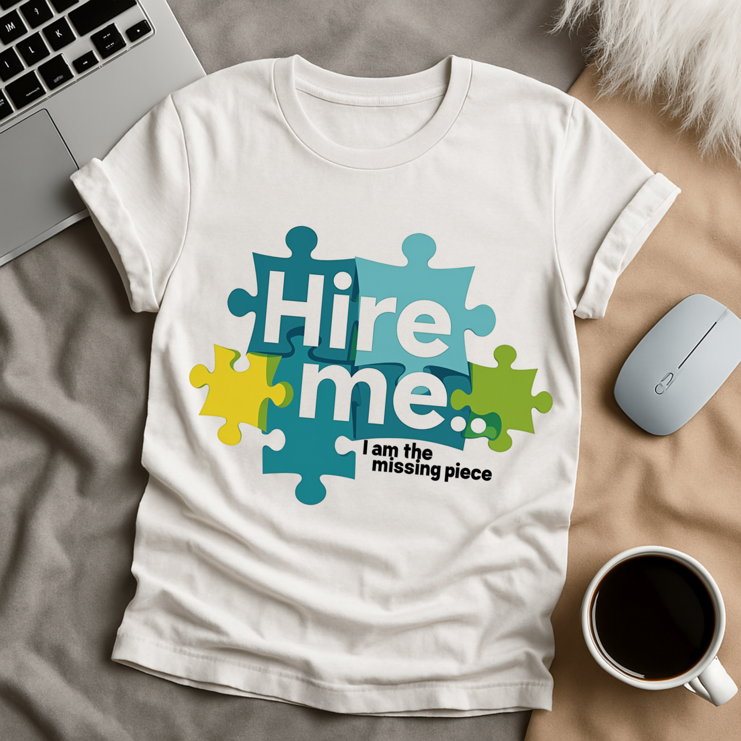 Hire Me I'm the Missing Piece T-Shirt