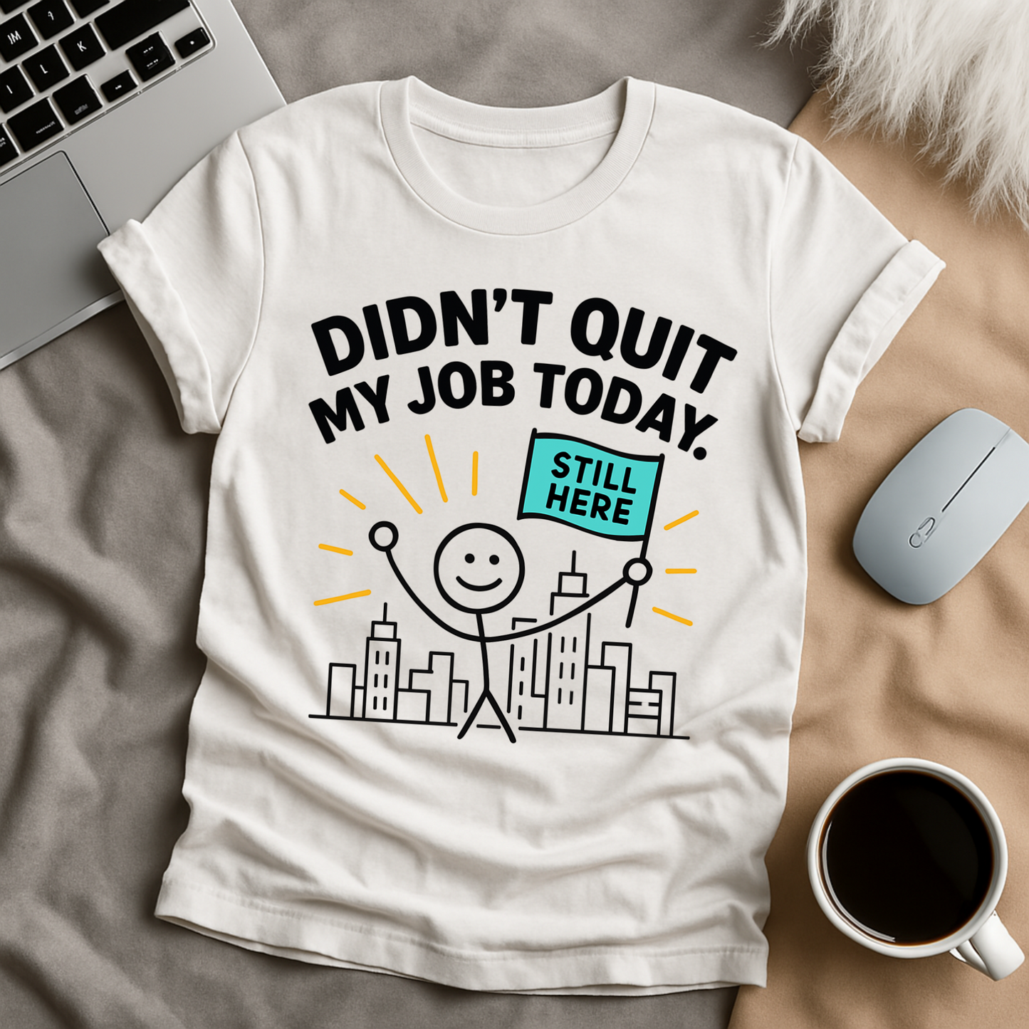 Didn't Quit T-Shirt