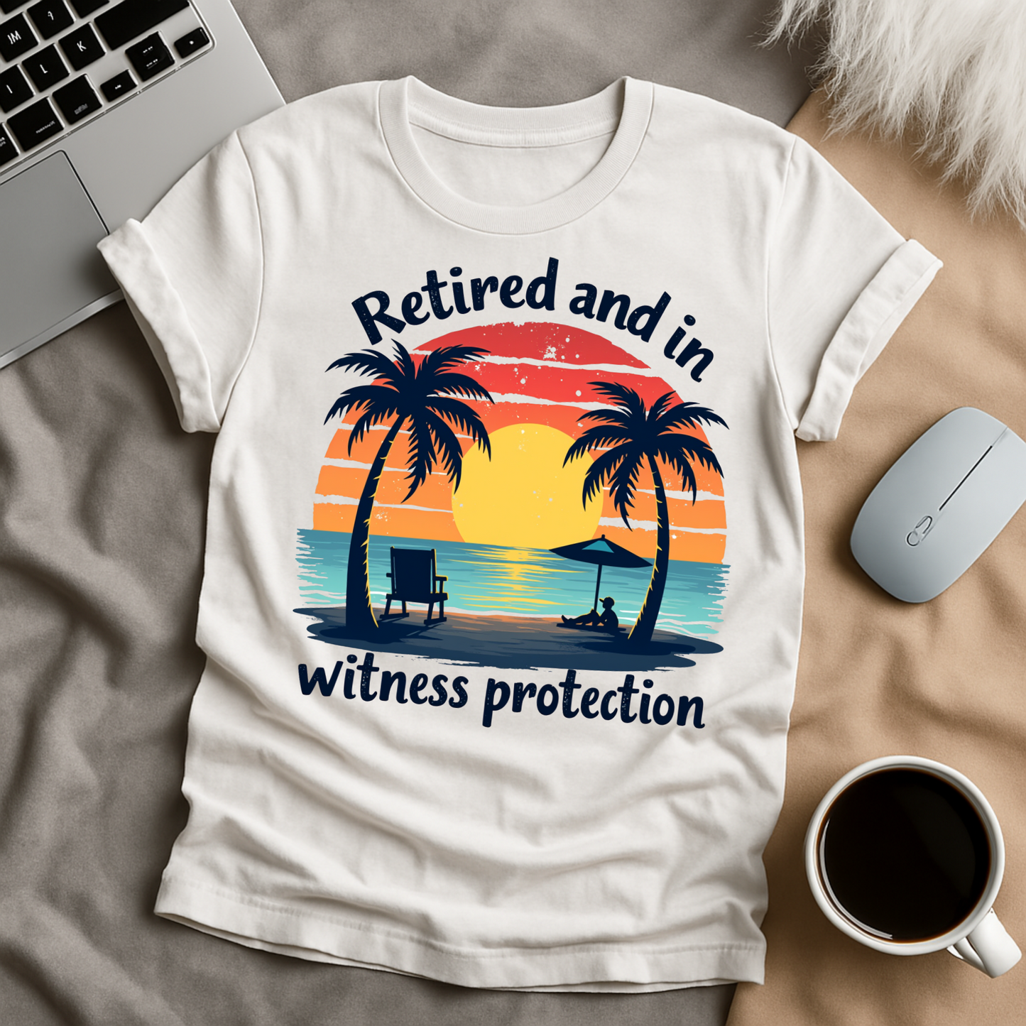 Retired and In Witness Protection T-Shirt