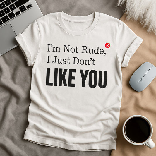 I'm not rude T-Shirt
