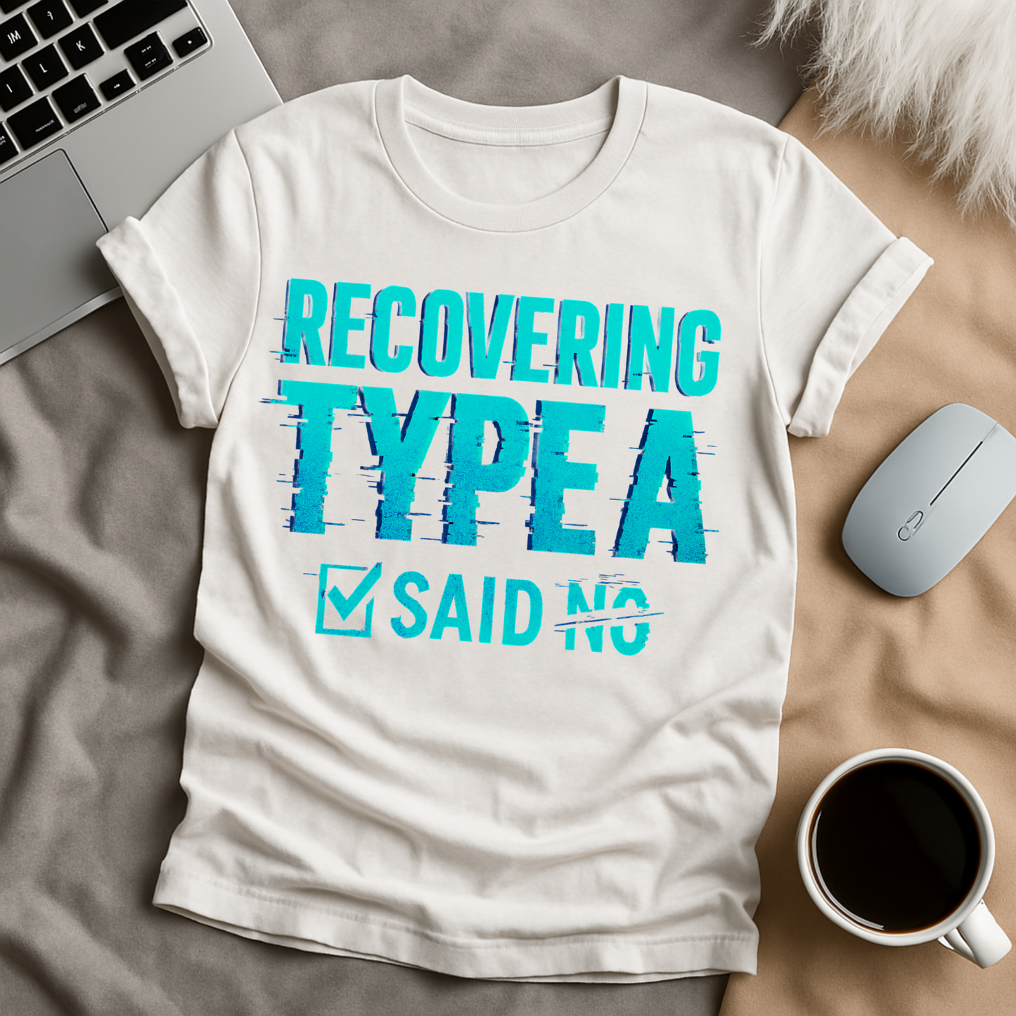 Recovering Type A T-Shirt
