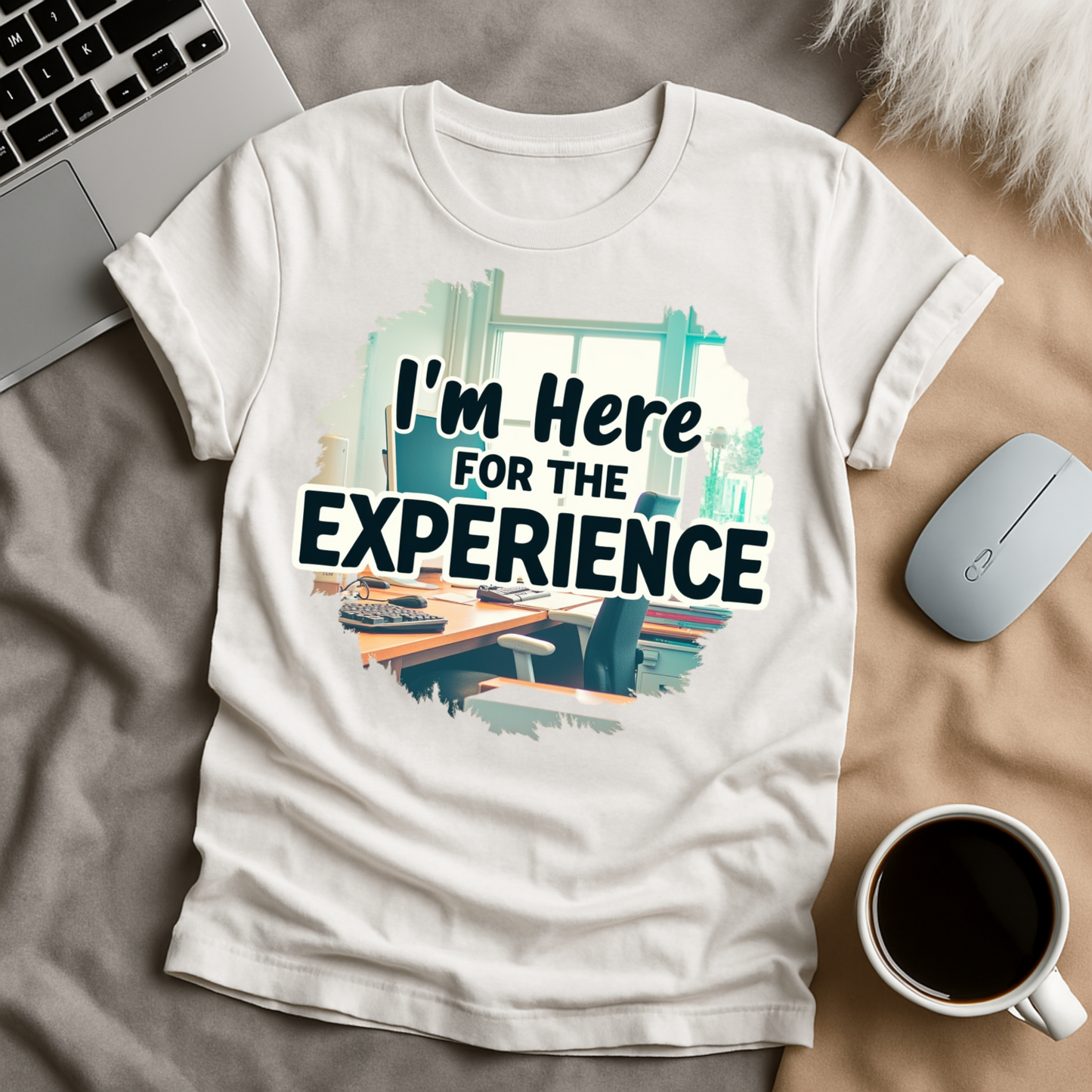 Im Here for the Experience T-Shirt