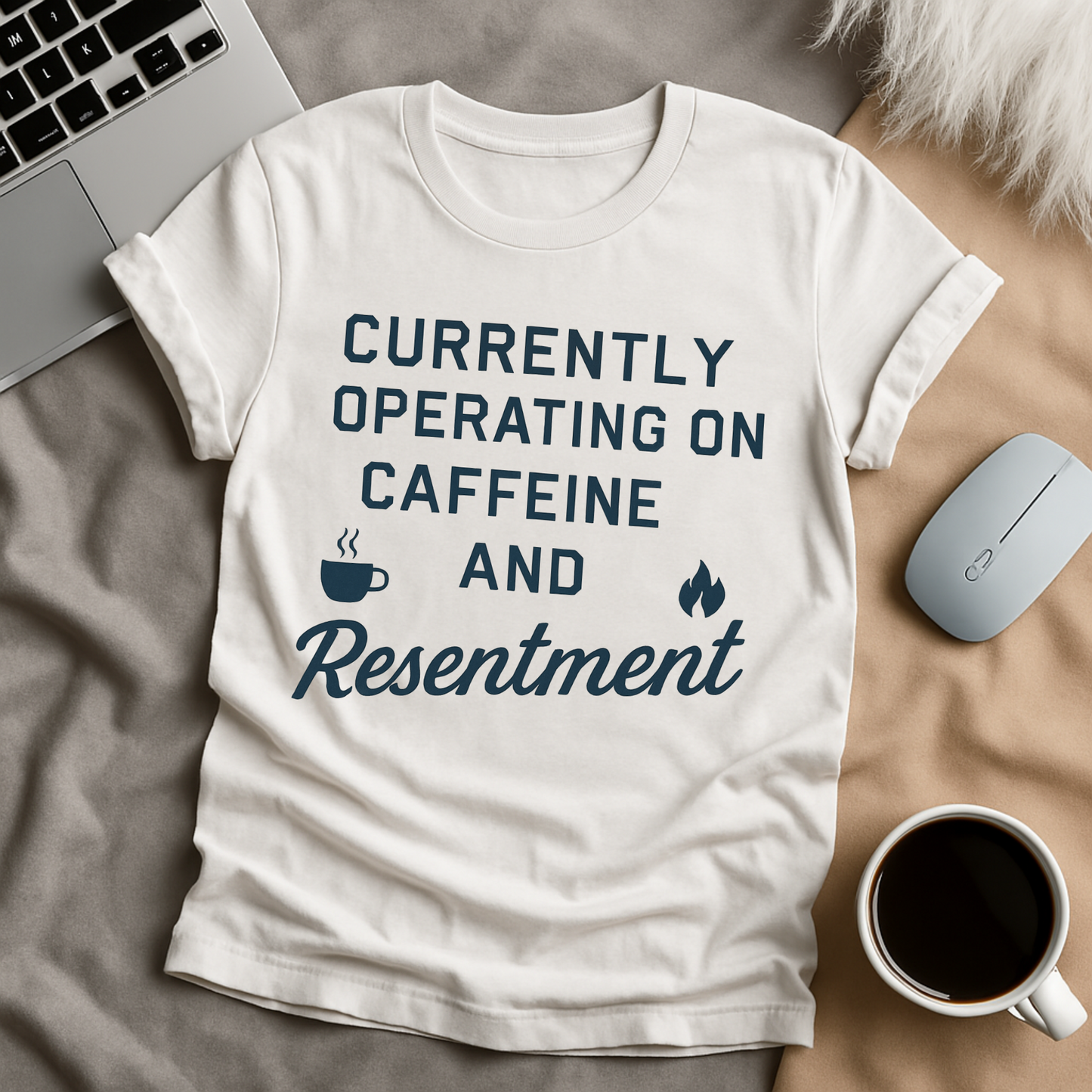 Caffeine and Resentment T-Shirt