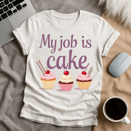 My Job Is Cake T-Shirt