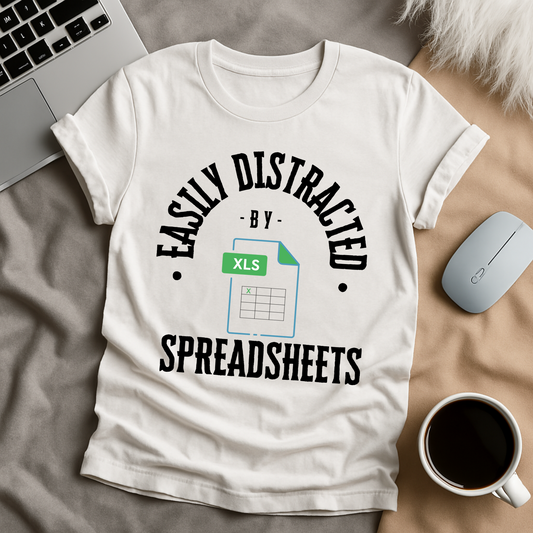 Easily Distracted By Spreadsheets T-Shirt