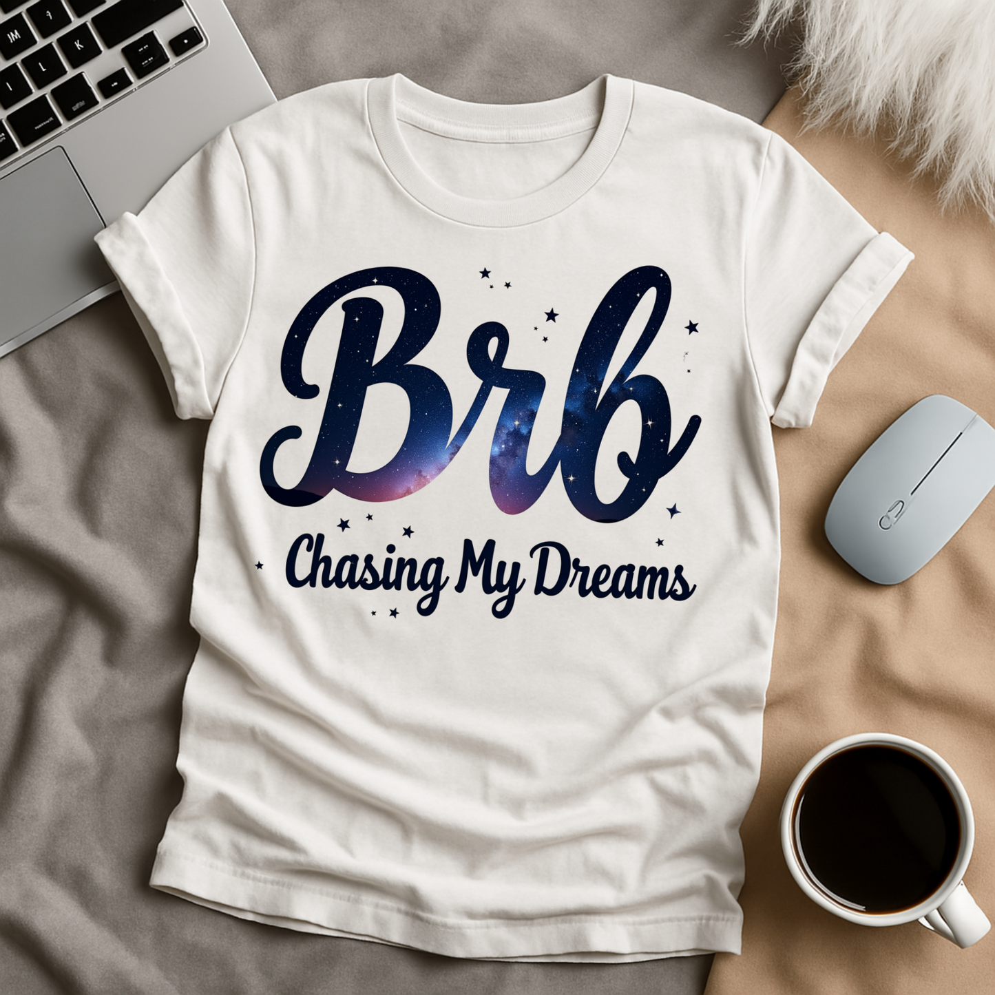 BRB Chasing My Dreams T-Shirt