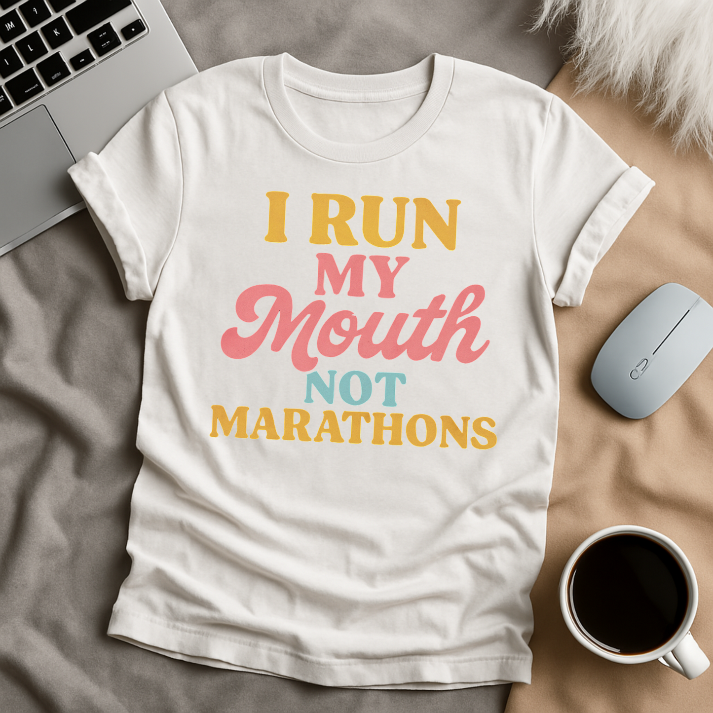I Run My Mouth Not Marathons T-Shirt