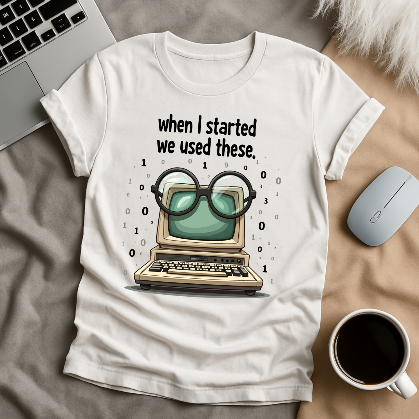 When I Started We Used These T-Shirt
