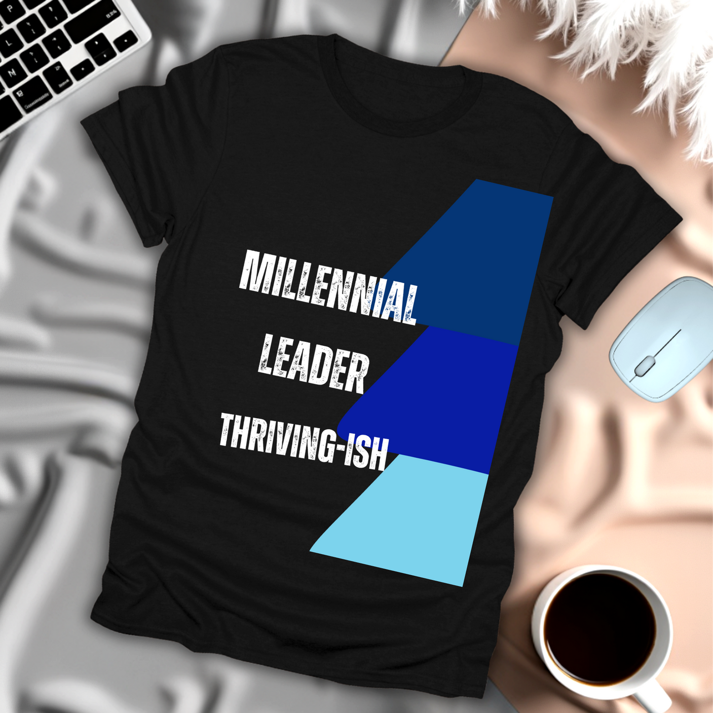 Millennial Leader Thriving-ISH T-Shirt