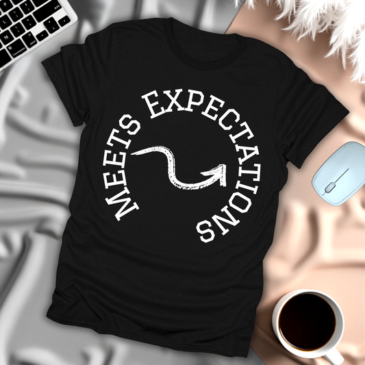 Meets Expectations T-Shirt