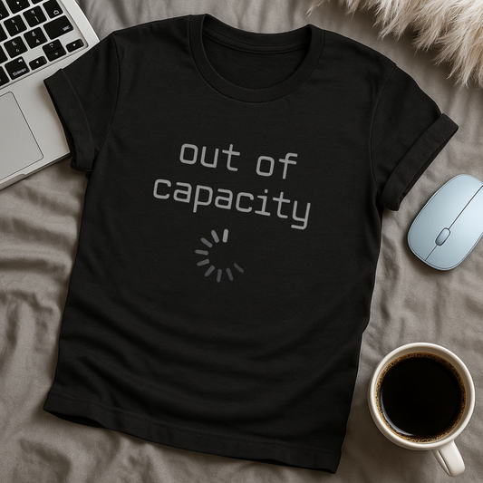 Out of capacity T-Shirt