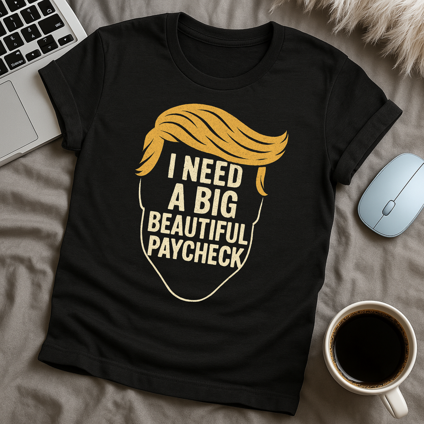 Big Beautiful Paycheck T-Shirt