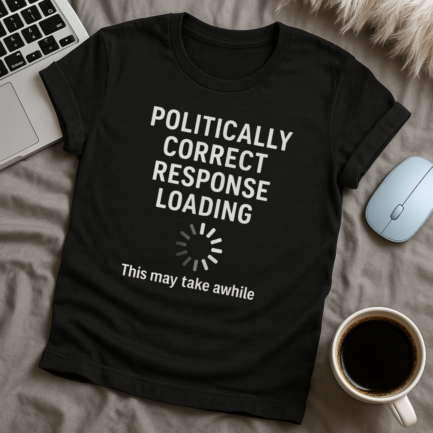 Politically Correct Response T-Shirt