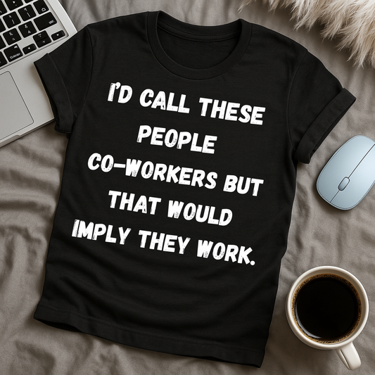 I'd Call These People T-Shirt