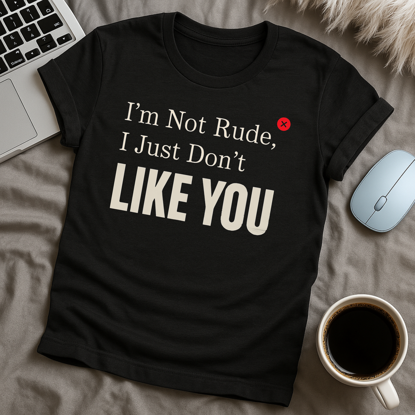 I'm not rude T-Shirt