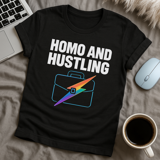 Homo and Hustling T-Shirt
