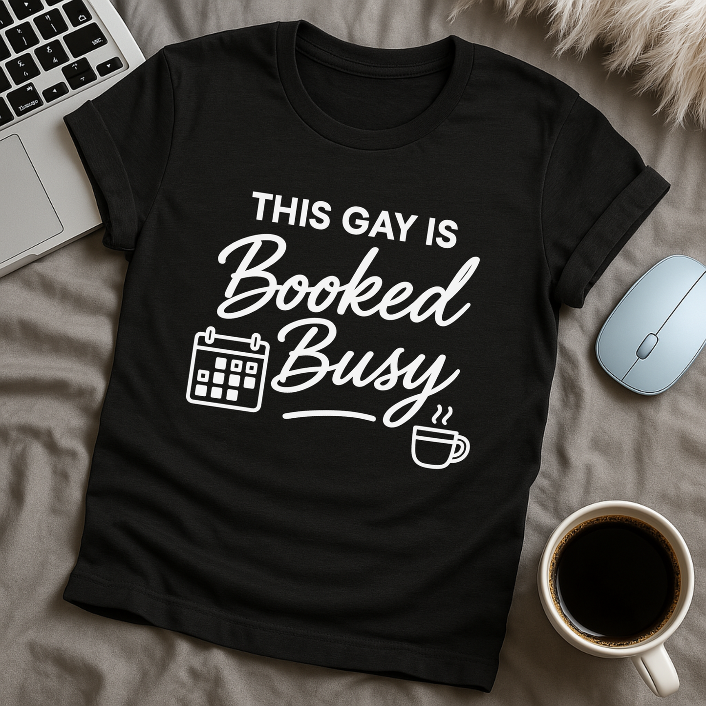 Gay Booked and Busy T-Shirt