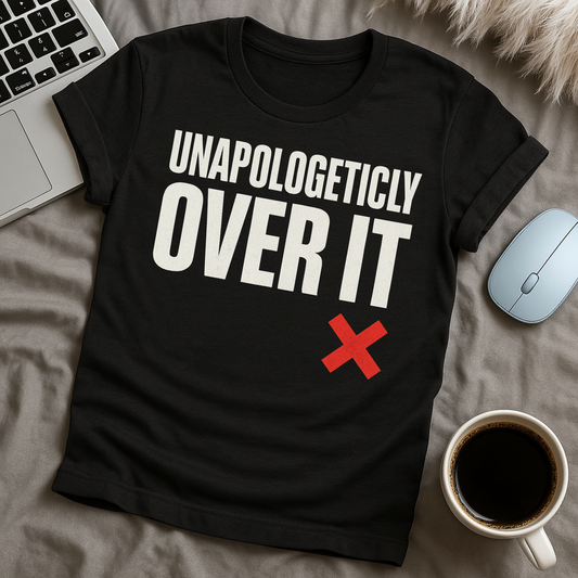 Over It T-Shirt