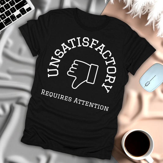 Unsatisfactory T-Shirt