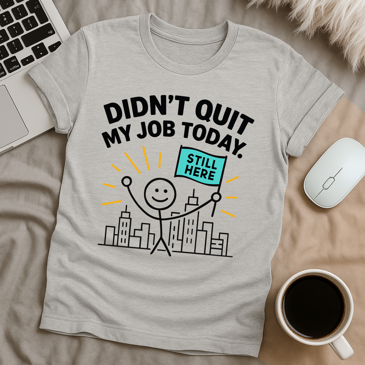 Didn't Quit T-Shirt